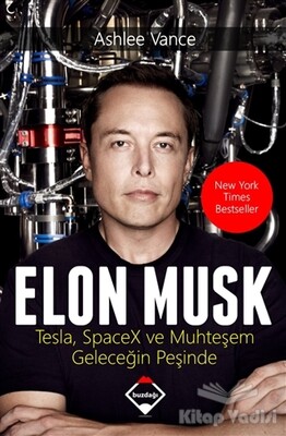Elon Musk: Tesla SpaceX ve Muhteşem Geleceğin Peşinde - Buzdağı Yayınevi