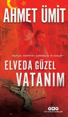 Elveda Güzel Vatanım - Eşitlik, Hürriyet, Kardeşlik ve Adalet - 1