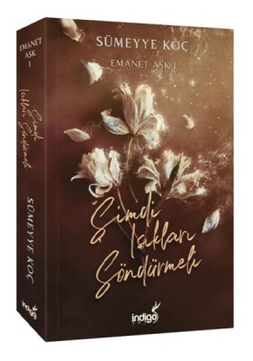 Emanet Aşk – Şimdi Işıkları Söndürmeli - İndigo Kitap