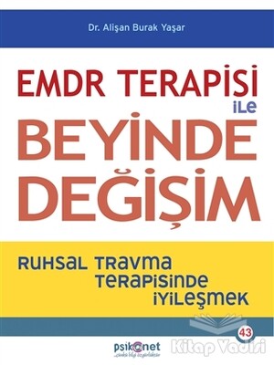 EMDR Terapisi ile Beyinde Değişim - Psikonet Yayınları