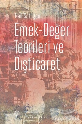 Emek-Değer Teorileri ve Dışticaret - Yordam Kitap