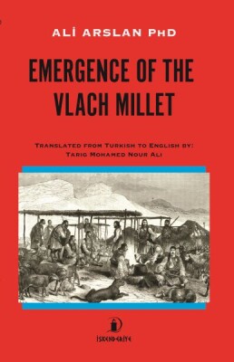 Emergence Of The Vlach Mıllet - İskenderiye Yayınları