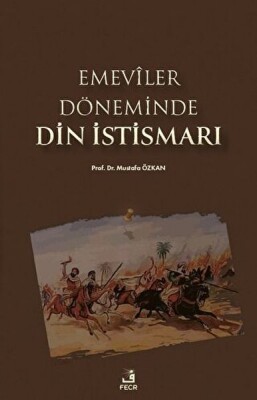 Emeviler Döneminde Din İstismarı - Fecr Yayınları