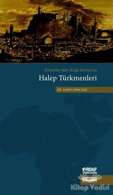 Emeviler'den Arap Baharı'na Halep Türkmenleri - Taş Mektep Yayınları