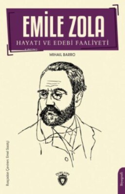 Emile Zola Hayatı ve Edebi Faaliyeti - Dorlion Yayınları