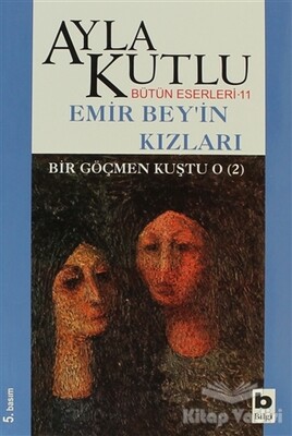 Emir Bey’in Kızları Bir Göçmen Kuştu O (2) - Bilgi Yayınevi