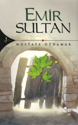 Emir Sultan - Kırk Kandil Yayınları