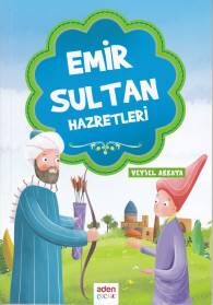 Emir Sultan Hazretleri - Aden Yayınevi