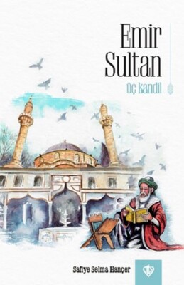 Emir Sultan Üç Kandil - Türkiye Diyanet Vakfı Yayınları