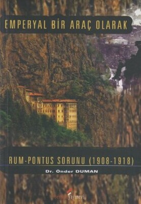 Emperyal Bir Araç Olarak Rum-Pontus Sorunu (1908-1918) - Berikan Yayınları