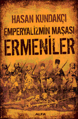 Emperyalizmin Maşası Ermeniler - Alfa Yayınları