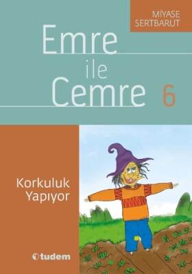 Emre İle Cemre- 06 Korkuluk Yapıyor - Tudem Yayınları