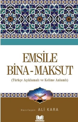 Emsile Bina Maksut - Türkçe Açıklamalı ve Kelime Anlamlı - Kitap Kalbi Yayıncılık