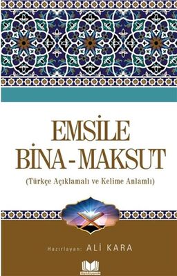 Emsile Bina Maksut - Türkçe Açıklamalı ve Kelime Anlamlı - 1