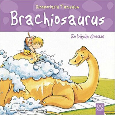 En Büyük Dinozor: Brakiyozor - Dinozorlarla Tanışalım - 1001 Çiçek Kitaplar