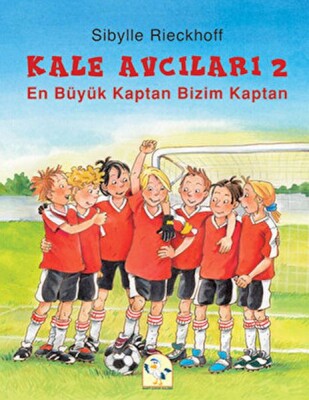 En Büyük Kaptan Bizim Kaptan - Kale Avcıları 2 - Martı Yayınları
