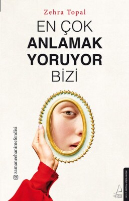 En Çok Anlamak Yoruyor Bizi - Destek Yayınları