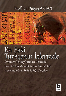 En Eski Türkçenin İzlerinde - Bilgi Yayınevi
