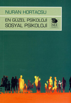En Güzel Psikoloji Sosyal Psikoloji - İmge Kitabevi Yayınları