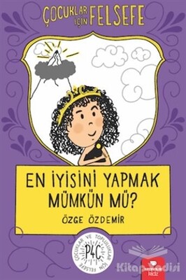 En İyisini Yapmak Mümkün mü? - Çocuklar İçin Felsefe - Redhouse Kidz Yayınları