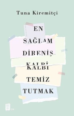 En Sağlam Direniş Kalbi Temiz Tutmak - Mona Kitap