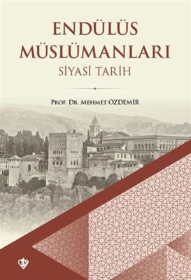 Endülüs Müslümanları Siyasi Tarih (Büyük Boy) - Türkiye Diyanet Vakfı Yayınları