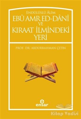 Endülüslü Alim Ebu Amr Ed-Dani ve Kıraat İlmindeki Yeri - 1