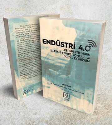 Endüstri 4.0 Perspektifinden İşletme Fonksiyonları ve Dijital Dönüşüm - Neü Yayınları