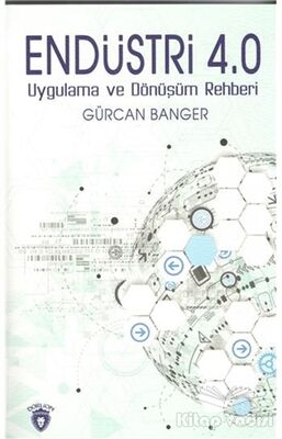 Endüstri 4.0 - Uygulama ve Dönüşüm Rehberi - 1