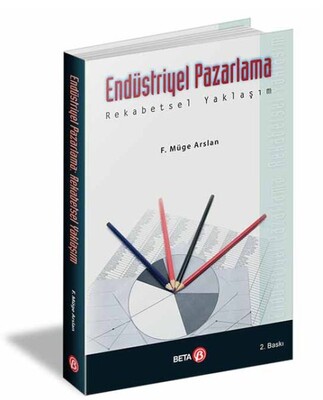 Endüstriyel Pazarlama Rekabetsel Yaklaşım - Beta Yayınevi