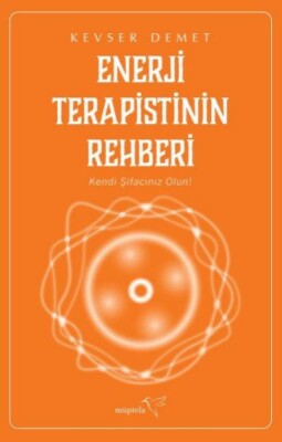 Enerji Terapistinin Rehberi - Müptela Yayınları