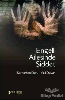 Engelli Ailesinde Şiddet - Yeni İnsan Yayınevi