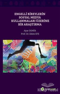 Engelli Bireylerin Sosyal Medya Kullanmaları Üzerine Bir Araştırma - 1