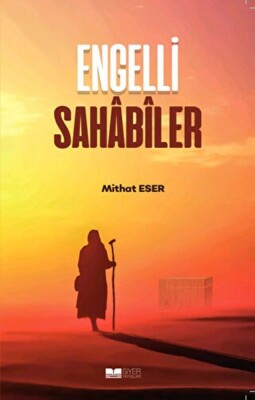 Engelli Sahabiler - Siyer Yayınları