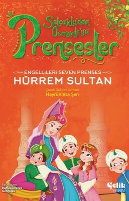 Engellileri Seven Prenses Hürrem Sultan - Çelik Yayınevi