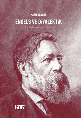 Engels ve Diyalektik - Bir Tartışmanın Tarihçesi - Kor Kitap