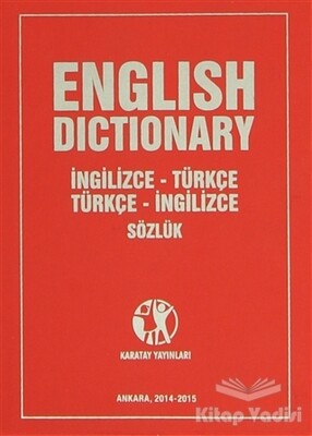 English Dictionary İngilizce - Türkçe Türkçe - İngilizce Sözlük - Karatay Yayınları