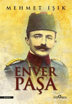 Enver Paşa - Yediveren Yayınları