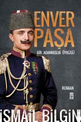 Enver Paşa - Timaş Yayınları
