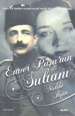 Enver Paşa'nın Sultanları - 1