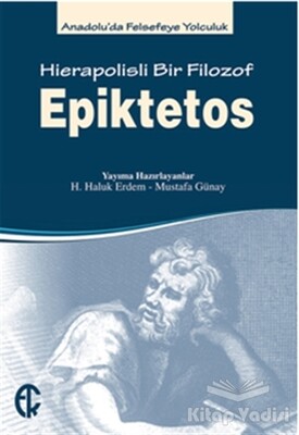 Epiktetos - Hierapolisli Bir Filozof - Türkiye Felsefe Kurumu