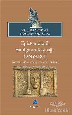 Epistemolojik Yanılgının Kaynağı: Önyargı - Sentez Yayınları