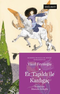 Er Tapıldı ile Kardıgaç - Kırgızistan Masalları - Doğu Batı Yayınları