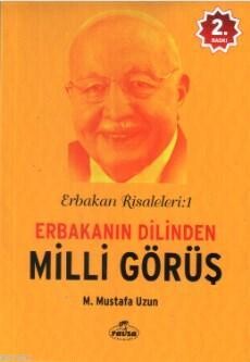 Erbakanın Dilinden Milli Görüş / Erbakan Risaleleri:1 - Ravza Yayınları