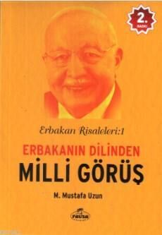 Erbakanın Dilinden Milli Görüş / Erbakan Risaleleri:1 - 1