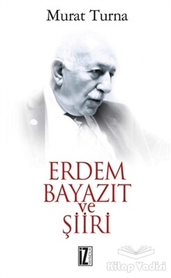 Erdem Bayazıt ve Şiiri - İz Yayıncılık