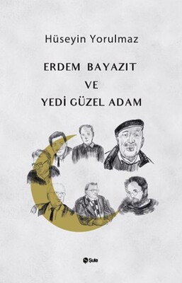 Erdem Bayazıt ve Yedi Güzel Adam - Şule Yayınları