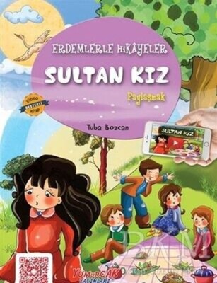 Erdemlerle Hikâyeler Sultan Kız - Yumurcak Yayınları