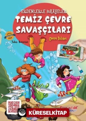 Erdemlerle Hikâyeler Temiz Çevre Savaşçıları - 1