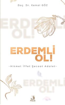 Erdemli Ol! - Hikmet İffet Şecaat Adalet - 1